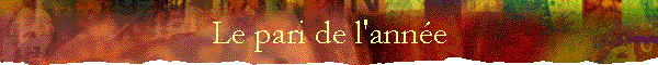 Le pari de l'ann�e